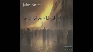 John Brume  AsShalomUAleykoum [upl. by Manvil203]