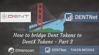 How to bridge Dent Tokens to Dentx Tokens  Part 2 [upl. by Inaej901]