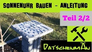 Sonnenuhr selber bauen  Anleitung  Teil 22  Datschenmän baut  Folge 52 [upl. by Glogau]