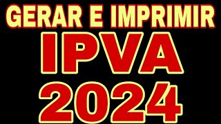 GERAR BAIXAR E IMPRIMIR IPVA 2024 [upl. by Mcallister]