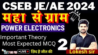 CSEB JE AE 2024  Power Electronics  Theory  Most Expected MCQ  Electrical  CSPDCL  Lokesh sir [upl. by Daloris]