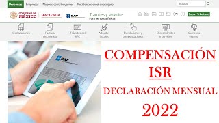 COMO APLICAR LA COMPENSACIÓN DE ISR EN UNA DECLARACIÓN MENSUAL  SAT 2022 [upl. by Norad]