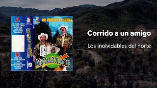 Los inolvidables del norte  Corrido a un amigo Arturo Beltran [upl. by Beverie533]