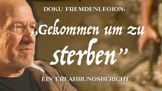 Doku Fremdenlegion „Gekommen um zu sterben“  ein Erfahrungsbericht [upl. by Hak]