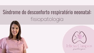 Síndrome do desconforto respiratório neonatal fisiopatologia [upl. by Couchman]