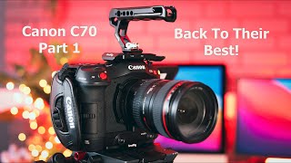 Canon C70 Back To Their Best A Technical Guide Part 1 [upl. by Lenra]