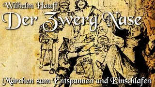 Der Zwerg Nase von Wilhelm Hauff Hörbuch deutsch Märchen zum Einschlafen [upl. by Wescott]