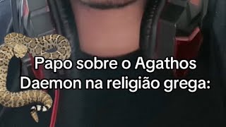 Papo sobre Agathos Daemon na antiga religião grega [upl. by Felicidad]