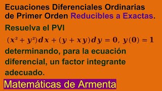 Ecuaciones Diferenciales Reducibles a Exactas Clase 8 [upl. by Aekin]