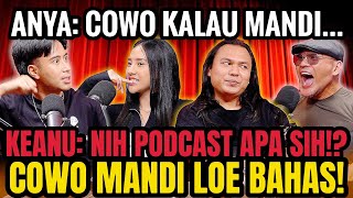 ANYA GERALDINE EH KENAPA COWO KALAU MANDI HARUS😂  PODHUB  KEANU VIDI ALDIANO [upl. by Soneson]