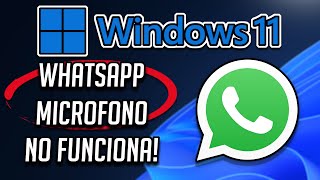 Whatsapp Microfono No Funciona Windows 1110 Solucion [upl. by Dotson]