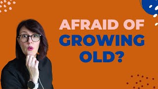 3 Ways To Overcome The Fear Of Getting Old By A Psychologist [upl. by Llerot]