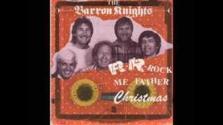 Barron Knights R R Rock Me Father Christmas [upl. by Valda]