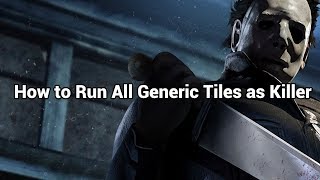 How to Run All Generic Tiles as Killer  Dead by Daylight [upl. by Bamby]