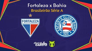 Fortaleza x Bahia AO VIVO  Campeonato Brasileiro Série A  210924 [upl. by Allsopp]