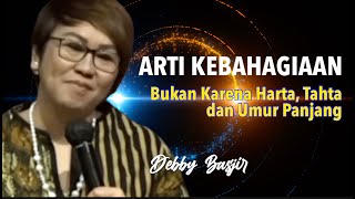 Arti Kebahagiaan Orang Kristen  Pdt Debby Basjir [upl. by Nowed]