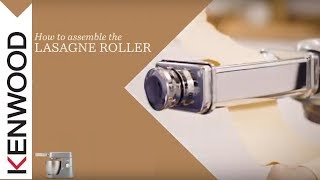 Kenwood Chef I Kitchen Machines I How to assemble the Lasagne Roller [upl. by Ybroc]