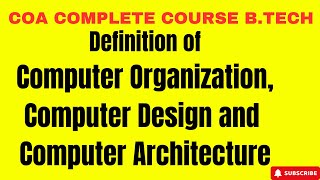 Definition of Computer Organization Computer Design and Computer Architecture  COA  CO  CA [upl. by Anilas621]