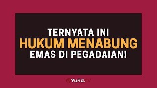 Investasi Emas Tabungan Emas Hukum Menabung Emas di Pegadaian  Poster Dakwah Yufid TV [upl. by Tavi980]