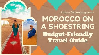 Morocco on a Shoestring BudgetFriendly Travel Guide [upl. by Polak]