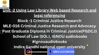 Unit 2 Using Law Library Web based Research and legal referencing B1 MLE 016 PGDCJ SOL ignou [upl. by Yelekreb818]