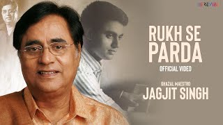 Jagjit Singh  Rukh Se Parda Official Video  Popular Ghazal  Best Ghazals [upl. by Franzoni]