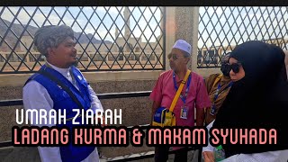 UMRAH ZIARAH LADANG KURMA amp MAKAM SYUHADA PART3 [upl. by Violet855]