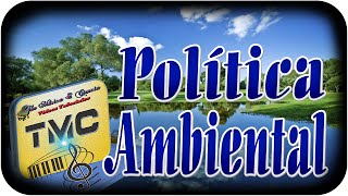 Politica Ambiental [upl. by Ardnaed532]