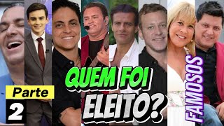 Famosos ELEITOS e NÃO ELEITOS nas ELEIÇÕES no Brasil 2024  Parte 2 [upl. by Kcarb]