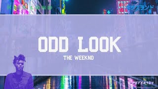 The Weeknd  Odd Look Lyrics [upl. by Eycats]