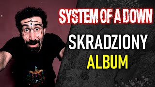 SYSTEM OF A DOWN  JAK WYKRADZIONO IM PŁYTĘ [upl. by Raymond]