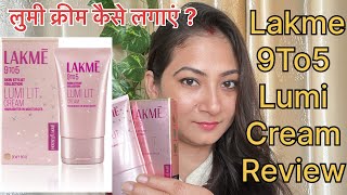 Lakme 9To5 Lumi Lit Cream Review  Highlighter In Moisturizer  How To Use Lakme Lumi Cream [upl. by Riorsson]