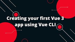 Vue JS 3 Tutorial for Beginners 2 Creating your first Vue 3 app using Vue CLI [upl. by Dedric]