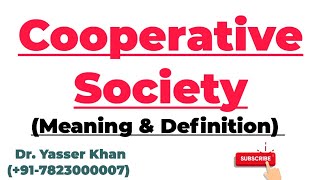 Cooperative Society  Meaning Of Cooperative Society  Definition Of Cooperative Society  Commerce [upl. by Mihcaoj947]