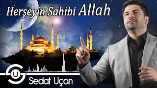 Sedat Uçan  Herşeyin Sahibi Allah  Yeni İlahi [upl. by Anairdna]