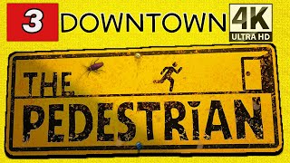 The Pedestrian Gameplay  PC4K 60FPS  Downtown [upl. by Htiekal493]