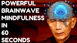 MAGICAL MINDFULNESS IN 60 SECONDS  VERY POWERFUL BRAINWAVES [upl. by Eicnahc]