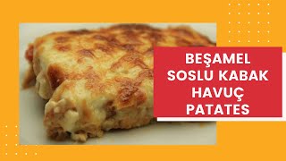 BEŞAMEL SOSLU  FIRINDA PATATES KABAK HAVUÇ [upl. by Call]