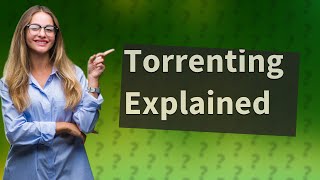 What is torrenting a movie [upl. by Aieken88]