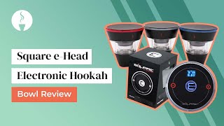 Square eHead Electronic Hookah Bowl Review [upl. by Sethi]