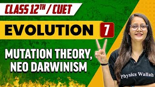 Evolution 07  Mutation Theory Neo Darwinism  Class 12thCUET [upl. by Anchie]