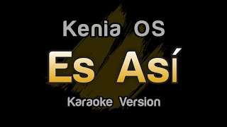 Kenia OS  Es Así Karaoke Letra [upl. by Debora]