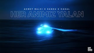 balG amp KANSU amp Cakal  Her Anımız Yalan [upl. by Poler]