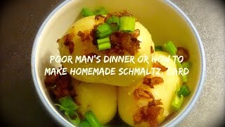 Poor Mans Dinner Or How To Make Homemade Schmaltz Lard [upl. by Fleming]