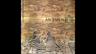 Ascesis Nativa [upl. by Gromme]