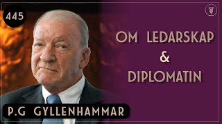 Om ledarskap amp diplomatin PG Gyllenhammar  Framgångspodden  445 [upl. by Nolrev]