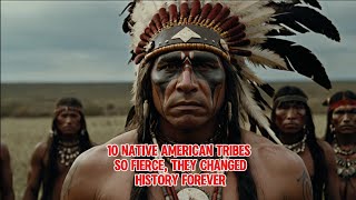 10 Native American Tribes So Fierce They Changed History Forever [upl. by Otilrac]