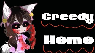 °Greedy Meme°  7 Original  GLITCH WARNING 𖨆☁︎ [upl. by Sukhum]