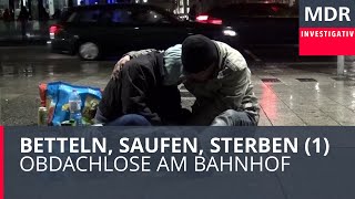 Betteln Saufen Sterben 1  Obdachlose am Bahnhof  Doku [upl. by Sudoeht]