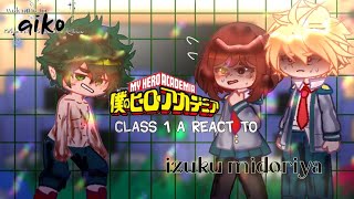 BNHAClass 1A react to izuku midoriyadekuSpoilers 419 [upl. by Suk613]